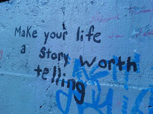 Life-make-your-life-a-story-worth-telling